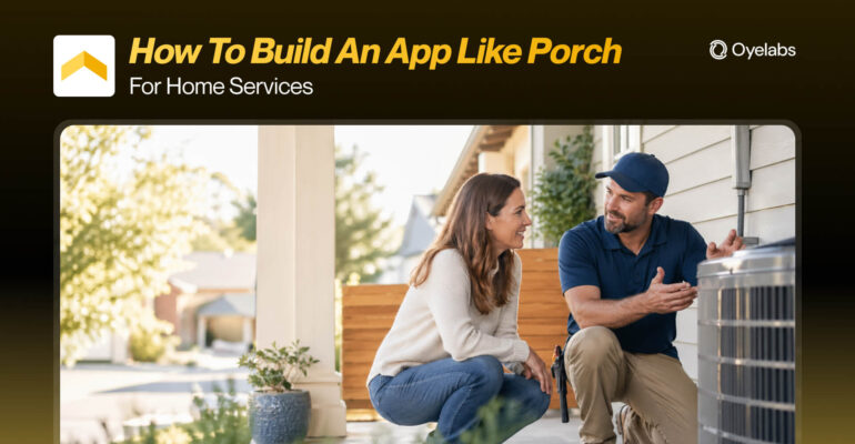 How to Build an App Like Porch for Home Services (1)