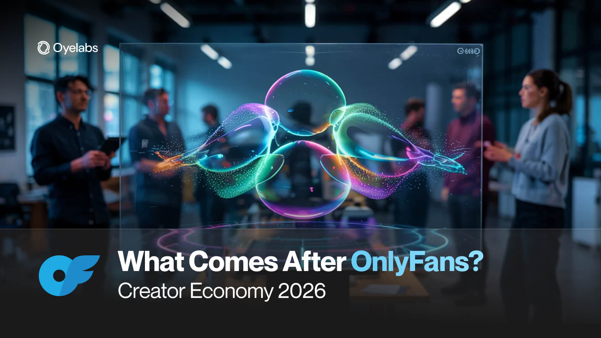 Creator Economy Evolution: What Comes After OnlyFans