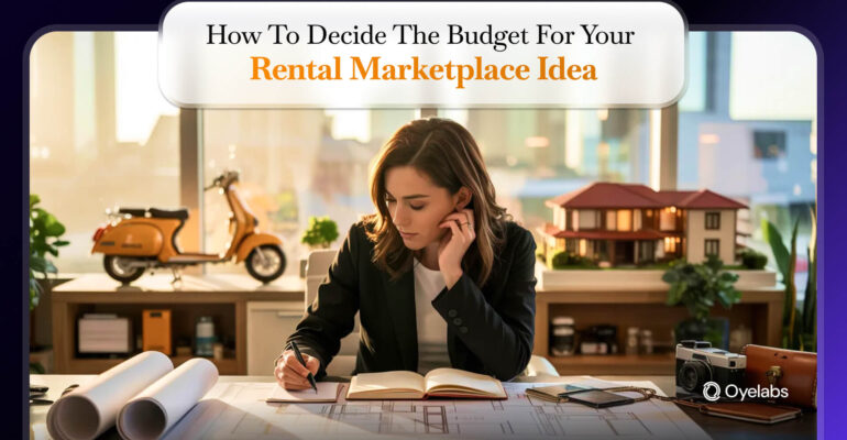 How to Decide the Budget for Your Rental Marketplace Idea (1)