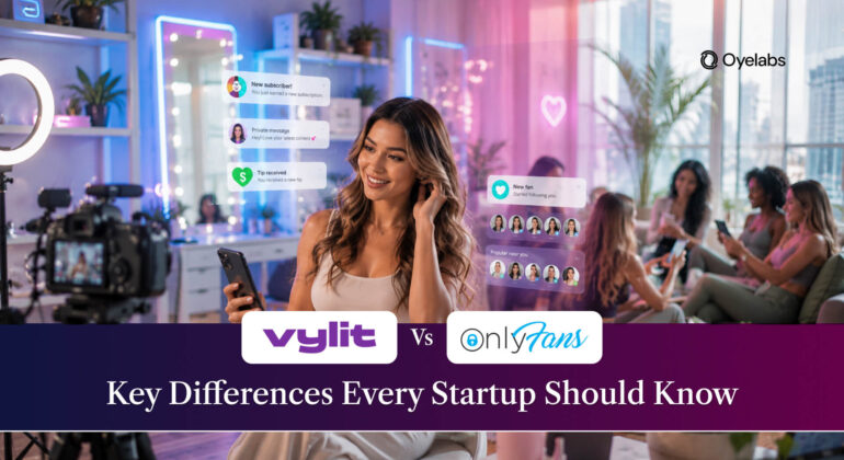 Vylit vs OnlyFans What’s Different for Creators and Startups
